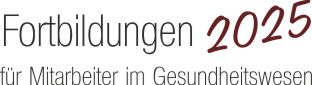 Fortbildungen für Mitarbeiter im Gesundheitswesen2025 Fortbildungen für Mitarbeiter im Gesundheitswesen2025