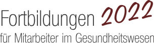 Fortbildungen für Mitarbeiter im Gesundheitswesen2022 Fortbildungen für Mitarbeiter im Gesundheitswesen2022