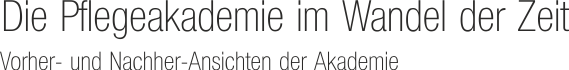 Die Akademie vorher und nachher Die Akademie vorher und nachher