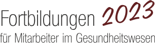 Fortbildungen für Mitarbeiter im Gesundheitswesen2023 Fortbildungen für Mitarbeiter im Gesundheitswesen2023